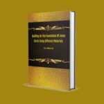Building on the Foundation of Jesus Christ Using Different Materials